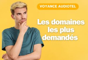 Les domaine les plus demandés en voyance audiotel