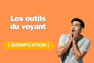 Les outils du voyant