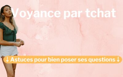 Bien formuler ses questions en voyance par tchat : astuces pour obtenir des réponses claires 